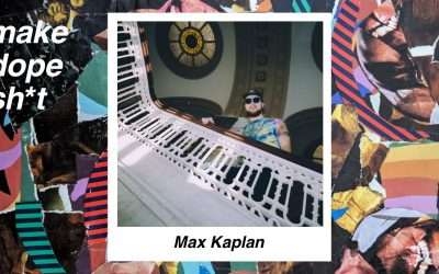 Max Kaplan | Ep 9 | Make Dope Shit S2